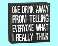 One Drink Away Box - 10215